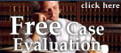 Cick HERE for a Free Case Evaluation